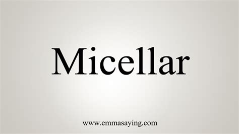 how to say micellar.